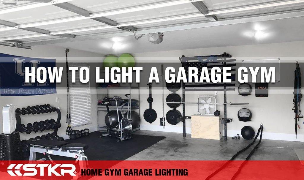 How to Light a Garage Gym: The Complete Guide STKR Concepts